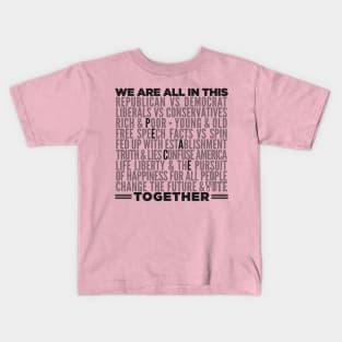 WE ARE ALL IN THIS TOGETHER--PEACE Kids T-Shirt